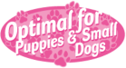Optimal for Puppies & Small Dogs